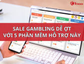 Sale Gambling Dễ Ợt Với 5 Phần Mềm Hỗ Trợ Này